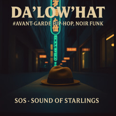 Da’Low’Hat  #Hip Hop Noir Funk