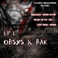 Obsys & Bak - EP VOL.1 ( HardmakersMusic)