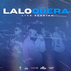 LALOquera - Lalo Fresh (Live Session 2025)
