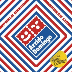 Pablo Dread & Broken Lip - Azzido Domingo Ft. Anna Milman