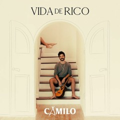 90. Camilo - Vida de rico  FREE LINK! [SandroB. Edit Clean]