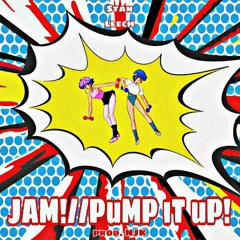 JAM!//PuMP iT uP! (prod. NJK)