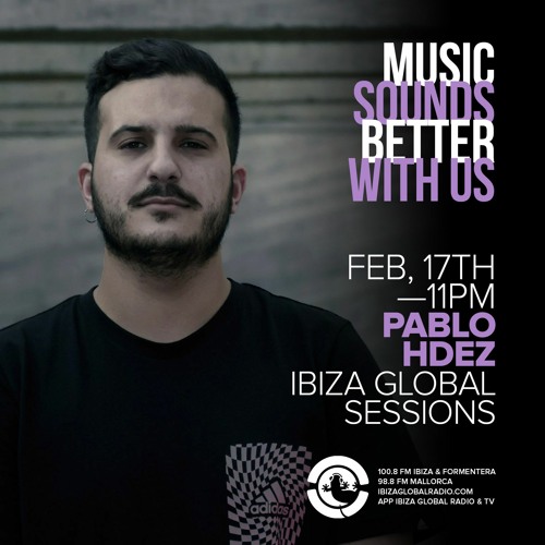 Pablo Hdez - Ibiza Global Sessions - Feb 22