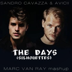 Avicii x Sandro Cavazza - The Days (Silhouettes) [Marc Van Ray mashup]