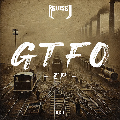 KXD - GTFO [Revised Records]