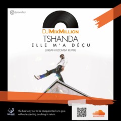 Tshanda - Elle m’a déçu (DJ MixMillion, Urban Kizomba)