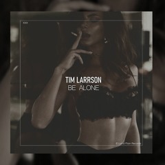 Tim Larrson - Be Alone