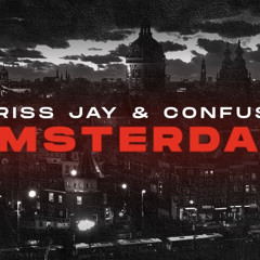 Chriss Jay & Confused - Amsterdam