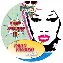 Inaya Day & K.F & L - Keep Pushing (Paulo Fragoso Power Mix)