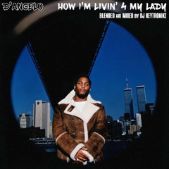 D'Angelo - How I'm Livin' 4 My Lady