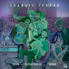 Erfan, Sepehr Khalse - Shabaye Tehran(Ft farshid)