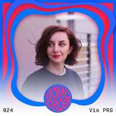 HOMODROP Podcast 024 - VIO PRG