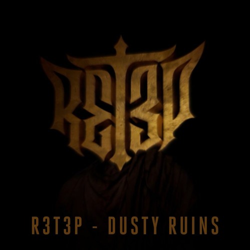 R3T3P - Dusty Ruins [Free Release]