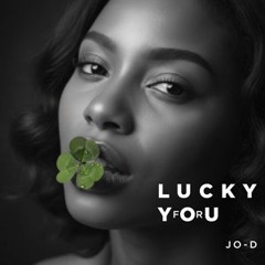 Lucky For You