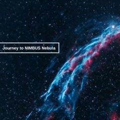 Journey to NIMBUS Nebula