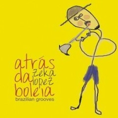 JUJU - ZEKA LOPEZ - CD ATRÁS DA BOLEIA