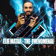 ELIE MATAR - THE PHENOMENAL