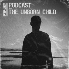 Fever Recordings Podcast 032 with The Unborn Child