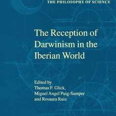 ⚡ PDF ⚡ The Reception of Darwinism in the Iberian World: Spain, Spanis