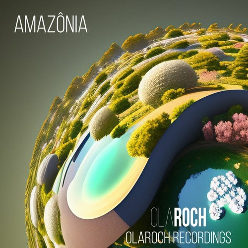 Olaroch - Amazônia (Original Mix)