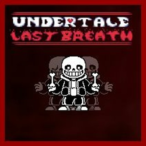 Undertale Last Breath - Not A Slacker Anymore (My Take)