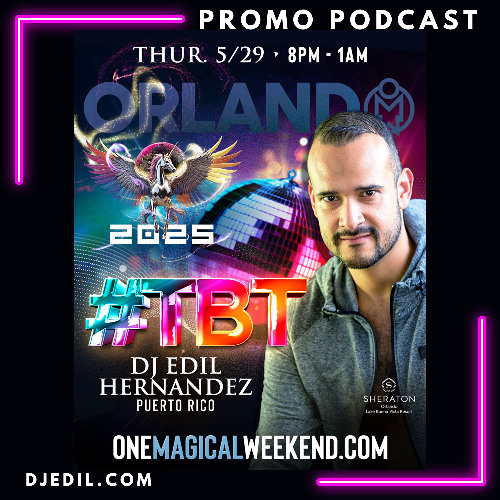 DJ Edil Hernandez :: OMW - #TBT Official OMW Welcome Party 2025 Promo Set