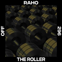 Raho - The Roller [OFF Recordings]