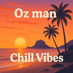 Oz Man - Chill Vibes