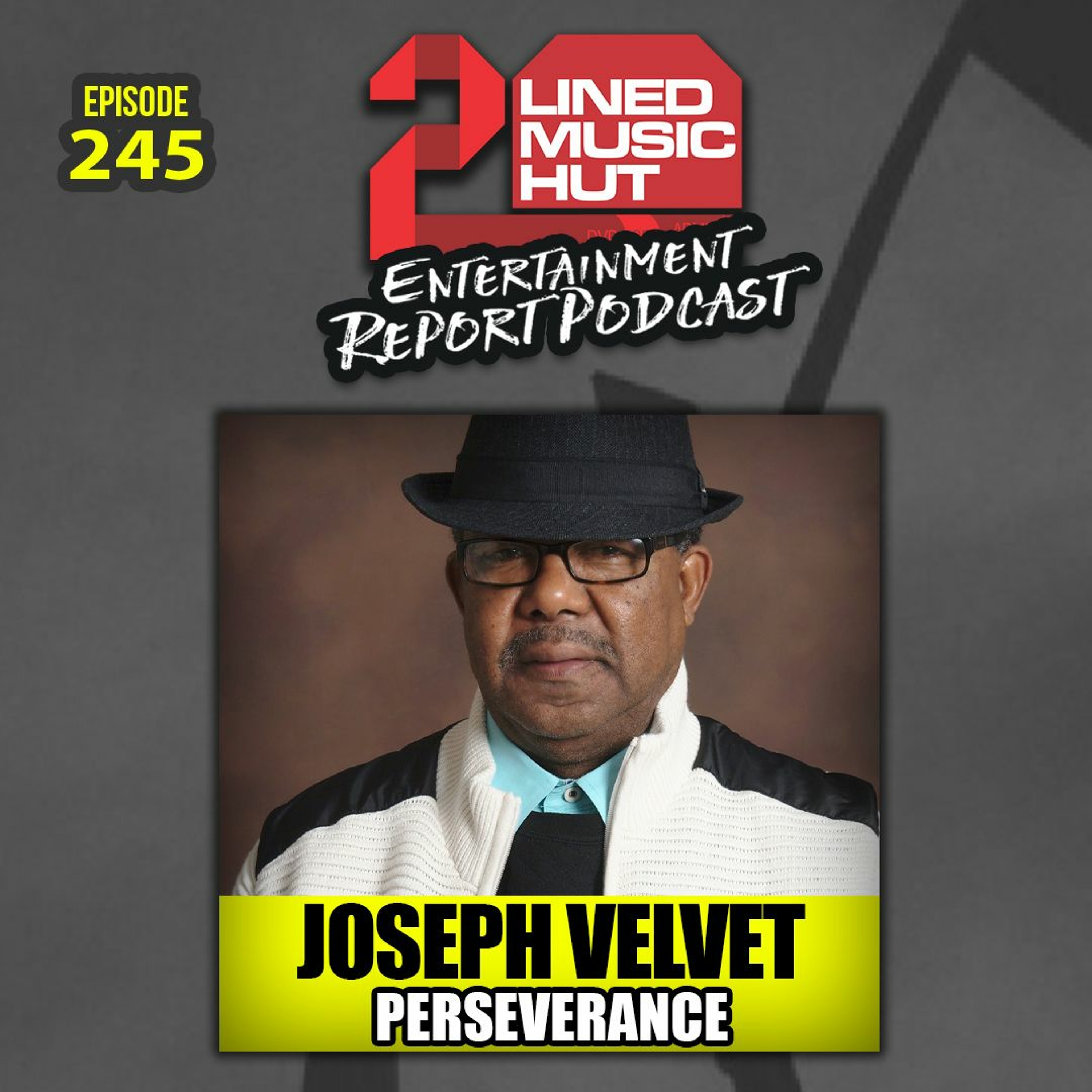 #EPISODE #245 JOSEPH VELVET'S PERSEVERANCE episode artwork