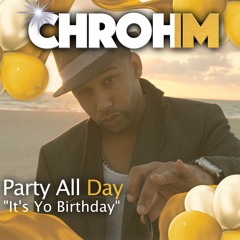 Party All Day (It's Yo Birthday)