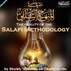 The Reality Of The Salafi Methodology Lesson 3