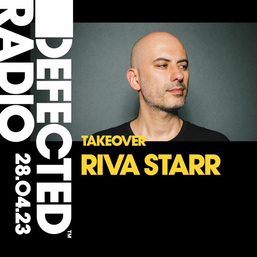 Defected Radio Show: Riva Starr Takeover - 28.04.23
