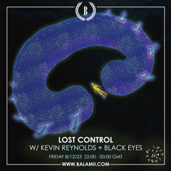 Balamii - Lost Control w/ Kevin Reynolds + Black Eyes - 8th December 2023