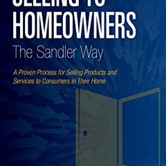 [VIEW] EBOOK EPUB KINDLE PDF Selling to Homeowners The Sandler Way: A Proven Process for Selling Pro
