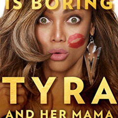 free KINDLE 📪 Perfect Is Boring: 10 Things My Crazy, Fierce Mama Taught Me About Bea
