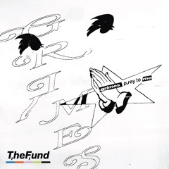 THE FUND Ft. GRIMES - Pray To Me
