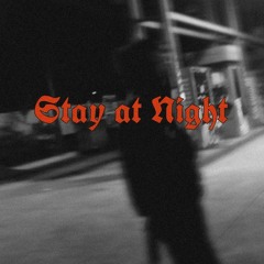 Stay at Night