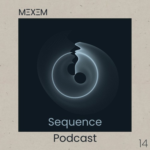 Sequence Podcast 014 - Mexem