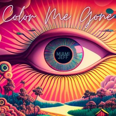 "COLOR ME GONE" (Video - https://youtu.be/ZsdI0izogpg)