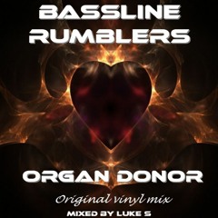 Bassline Rumblers Organ Donor - Mixed By Luke S