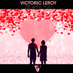 Victoric Leroy - Be With You