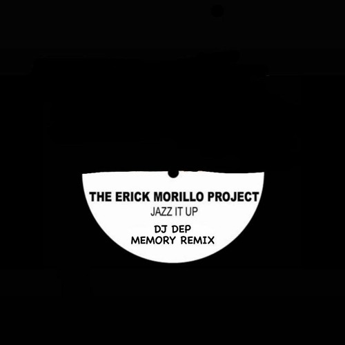 Erick Morillo - Jazz It Up (DJ Dep Memory Remix)