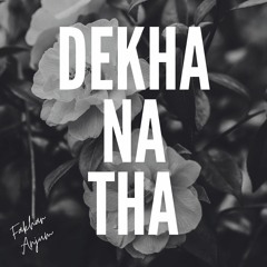 Dekha Na Tha (Remix)