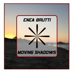 Enea Brutti - Moving Shadows(Original Mix)