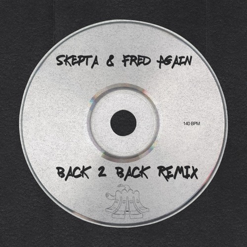 SKEPTA & FRED AGAIN - BACK 2 BACK [PEPO BOOTLEG] [FREE DL]