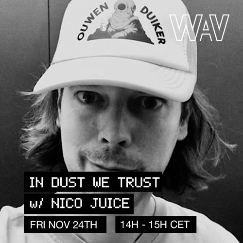 In Dust We Trust w/ Nico Juice for We Are Various | 24-11-23
