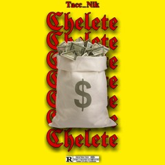 Chelete (Inspired By LucasRap$ & Ca$hkhali) p. Tacc_Nik