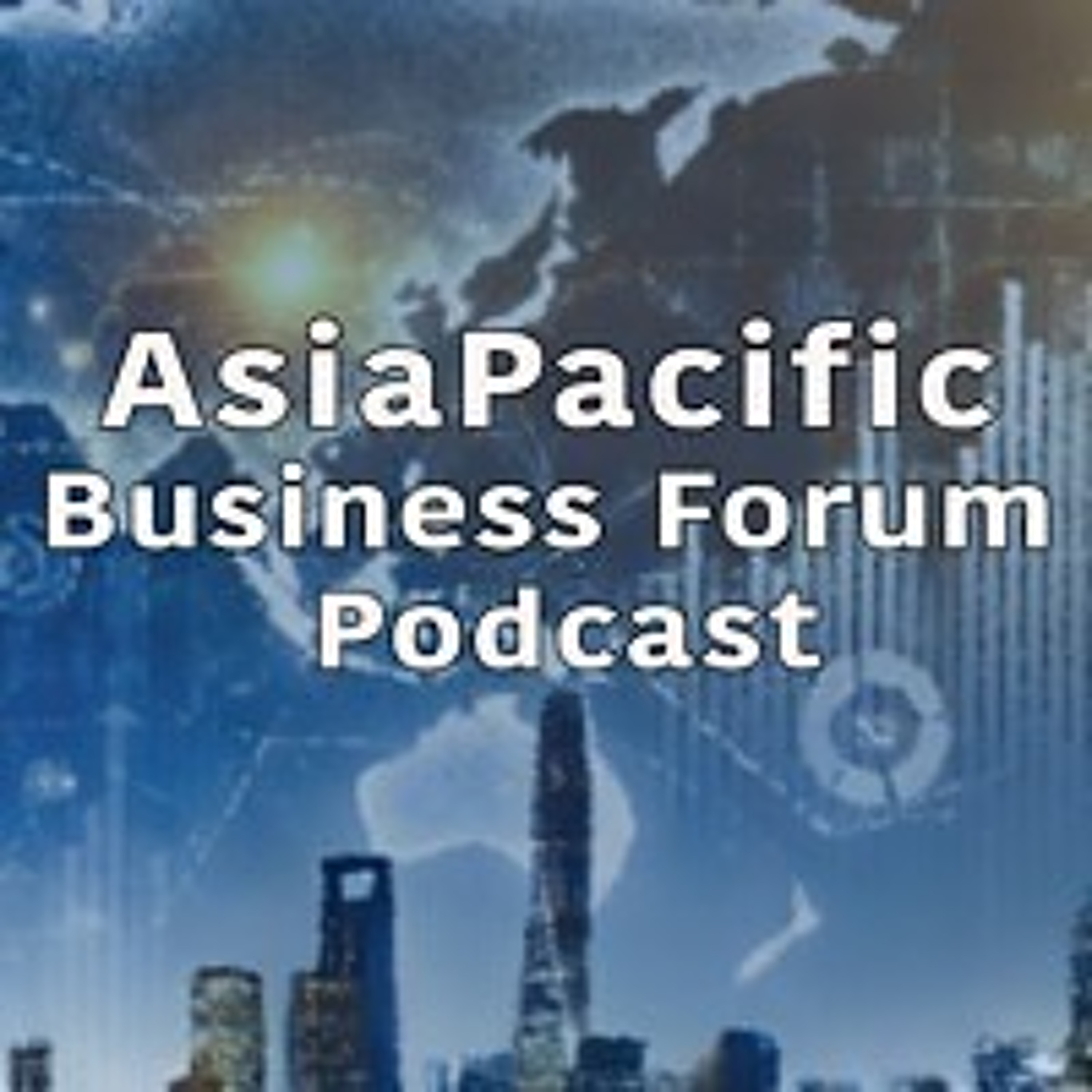 Asia Pacific Business Forum Podcast