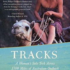[GET] PDF EBOOK EPUB KINDLE Tracks: A Woman's Solo Trek Across 1700 Miles of Australi