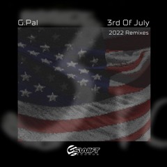 G.Pal - 3rd Of July (G.Pal VS XEON(BE)REMIX)[Swift Records] OUT NOW